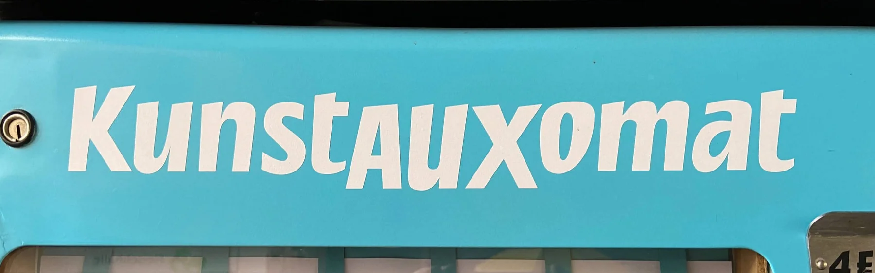 »Kunstauxomat« – der Schriftzug am Automaten